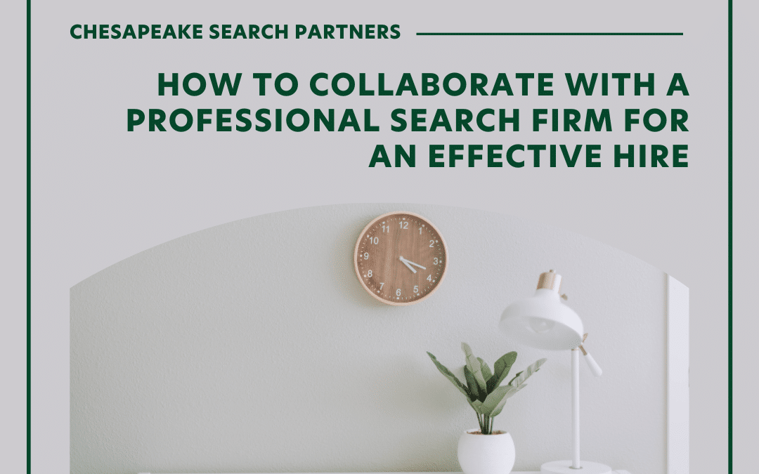 How to Collaborate with a Professional Search Firm for an Effective Hire
