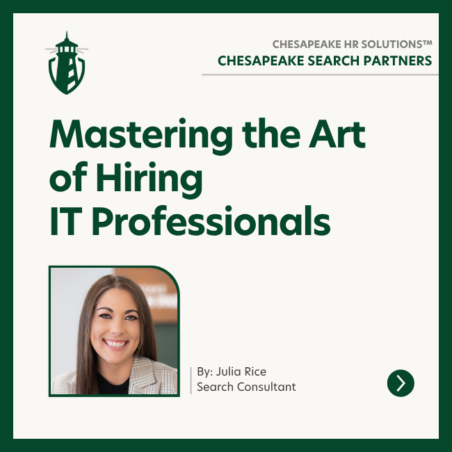 How to hire and retain IT professionals article by Julia Rice at Chesapeake Search Partners