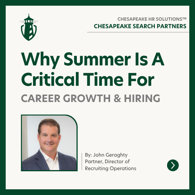 John Geraghty article graphic about summer career growth and hiring trends at Chesapeake Search Partners.