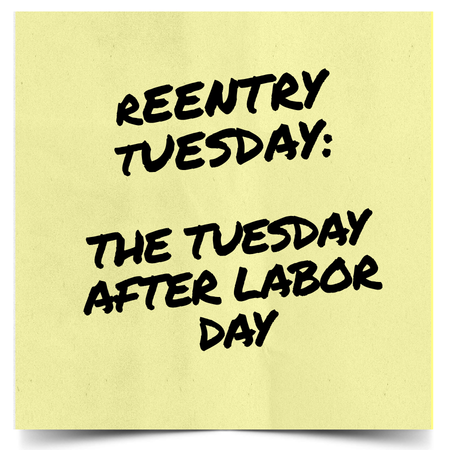 Reminder note announcing 'Reentry Tuesday' — the Tuesday after Labor Day, on a pale yellow sticky note.