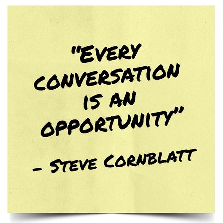 Sticky note with a handwritten quote: 'Every conversation is an opportunity' and attribution to Steve Cornblatt on a pale yellow background.